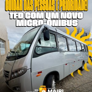 Prefeitura de Mairi reforça TFD com novo micro-ônibus para atendimento aos pacientes
